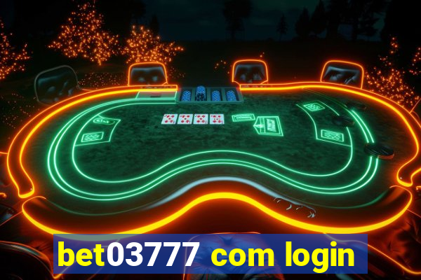 bet03777 com login